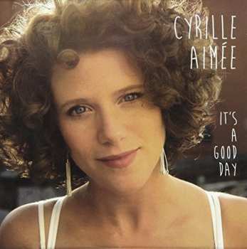 CD Cyrille Aimée: It's A Good Day