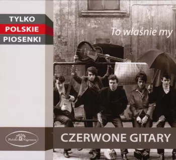 Czerwone Gitary: To Właśnie My