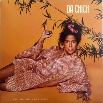 Da Chick: Call Me Foxy / Hot Sauce