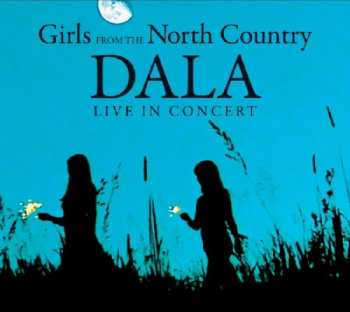 Album Dala: Girls From The North Country - A Live Concert With Dala