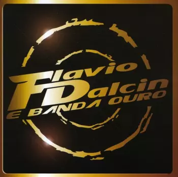 Dalcin,flavio: Flavio Dalcin E Banda Ouro