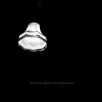 Album Dale Cooper Quartet And The Dictaphones: Quatorze Pièces De Menace