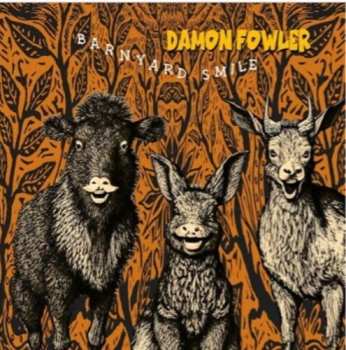 LP Damon Fowler: Barnyard Smile