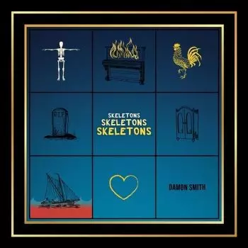 Damon Smith: Skeletons Skeletons Skeletons