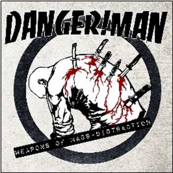LP Danger!Man: Weapons Of Mass Distraction