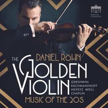 Album Daniel Röhn: The Golden Violin: Music Of The 20s