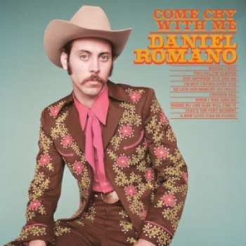 Album Daniel Romano: Come Cry With Me
