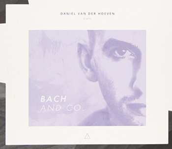 CD Daniel Van Der Hoeven: Bach & Co.