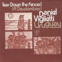 Album Daniel Viglietti: Uruguay: A Deslambrar Tear Down The Fences