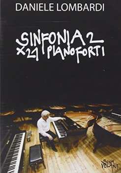 Album Daniele Lombardi: Sinfonia 2 Per 21 Pianoforti
