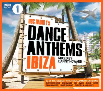 2CD Danny Howard: BBC Radio 1's Dance Anthems Ibiza
