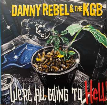 LP Danny Rebel & The KGB: We're All Going To Hell