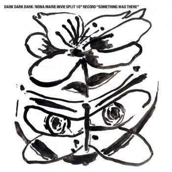 Album Dark Dark Dark: Split 10" Record "Something Was There"