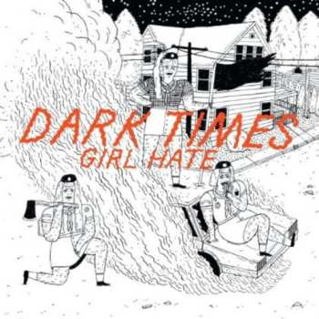Album Dark Times: Girl Hate