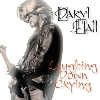 CD Daryl Hall: Laughing Down Crying