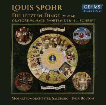 CD Louis Spohr: Die Letzten Dinge (WoO 61D)