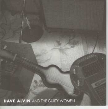 CD Dave Alvin And The Guilty Women: Dave Alvin And The Guilty Women LTD