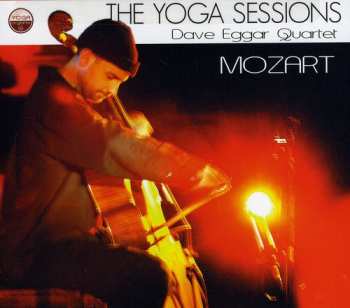 Album Dave Eggar Quartet: The Yoga Sessions:Dave Eggar Quartet - Mozart