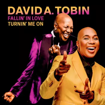David A. Tobin: Fallin’ In Love / Turnin’ Me On