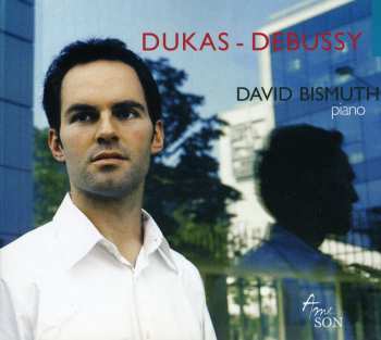 CD David Bismuth: Dukas-Debussy