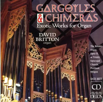 Gargoyles & Chimeras - Exotic Works For Organ