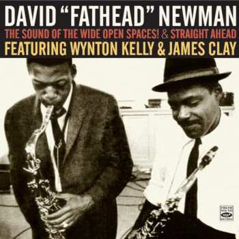 Album David "Fathead" Newman: The Sound Of The Wide Open Spaces ! + Straight Ahead
