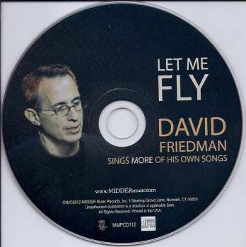 CD David Friedman: Let Me Fly (David Friedman Sings More Of His Own Songs)
