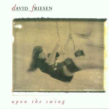 Album David Friesen: Upon The Swing