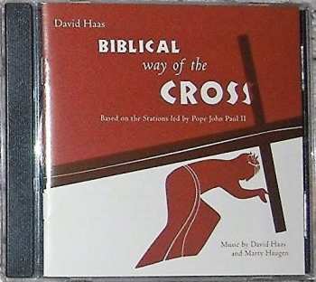 Album David Haas: Biblical Way Of The Cross
