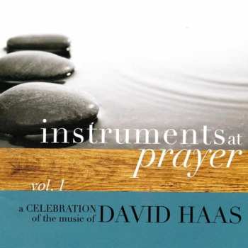 Album David Haas: Instruments At Prayer 1