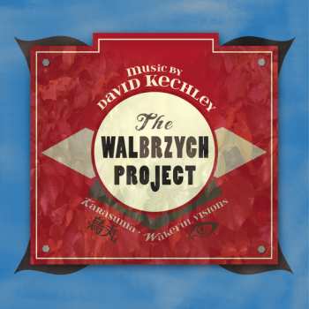 Album David Kechley: The Walbrzych Project