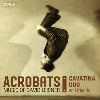 Album David Leisner: Acrobats (Music Of David Leisner)