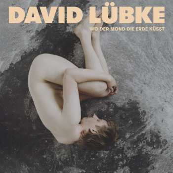 CD David Lübke: Wo Der Mond Die Erde Küsst