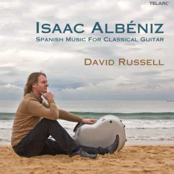 CD David Russell: Isaac Albeniz: Spanish Music For Classical Guitar