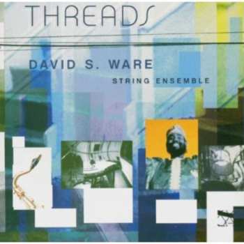 Album David S. Ware String Ensemble: Threads