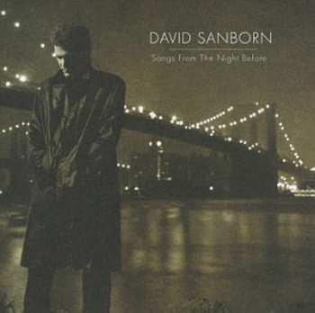 Album David Sanborn: Songs From The Night Before
