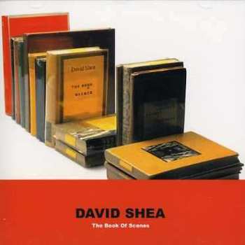 CD David Shea: The Book Of Scenes