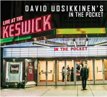 Album David Uosikkinen's In The Pocket: David Uosikkinen's In The Pocket: Live At Keswick