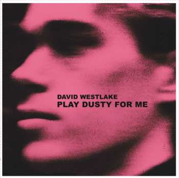 LP David Westlake: Play Dusty For Me
