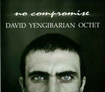 Album David Yengibarian Octet: No Compromise 