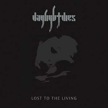 2LP Daylight Dies: Lost To The Living