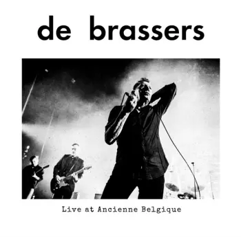 De Brassers: Tomorrow Never Ends - Live At Ancienne Belgique