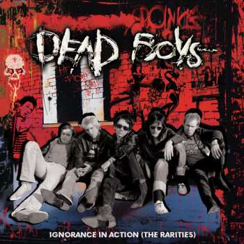 CD The Dead Boys:  Ignorance In Action (The Rarities)