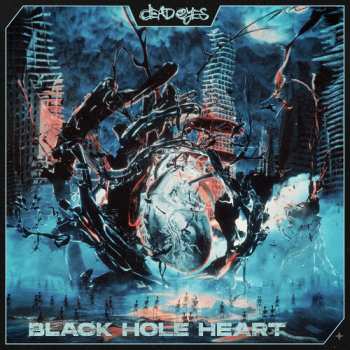 Album Dead Eyes: Black Hole Heart