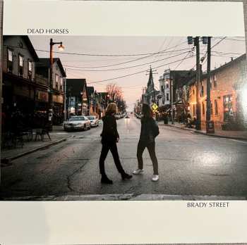 LP Dead Horses: Brady Street
