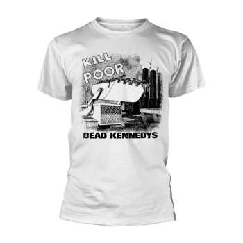 Merch Dead Kennedys: Tričko Kill The Poor (white)