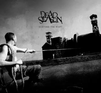 Dead Season: Dusting The Rust