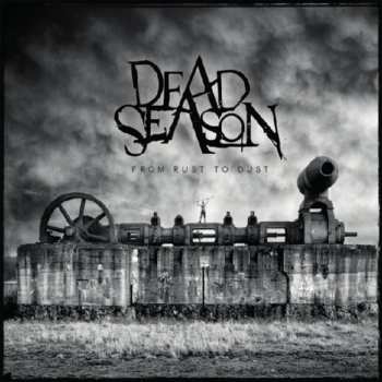 Album Dead Season: From Rust To Dust