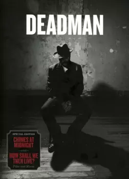 Deadman: Chimes At Midnight And How Shall We Then Live?