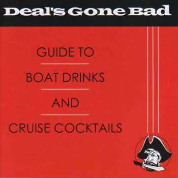 Album Deal's Gone Bad: Guide To Boat Drinks And Cruise Cocktails